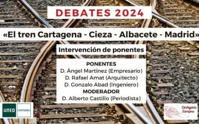 Debate sobre «El tren Cartagena-Cieza-Albacete-Madrid» – Parte I – Ponentes.